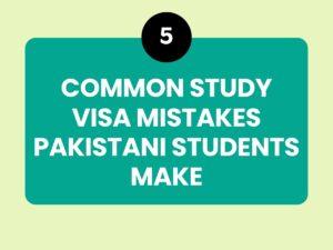 Common Study Visa Mistakes Pakistani Students Make