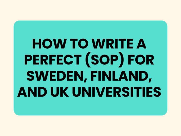 Perfect SOP Guide for UK, Sweden & Finland Universities (1)
